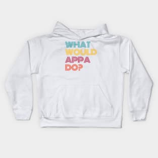 What Would Appa Do Dad in Korean Kids Hoodie